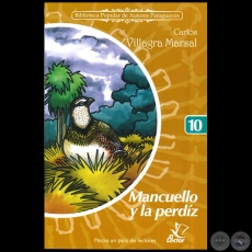 MANCUELLO Y LA PERDÍZ - Colección: BIBLIOTECA POPULAR DE AUTORES PARAGUAYOS - Número 10 - Autor: CARLOS VILLAGRA MARSAL - Año 2006